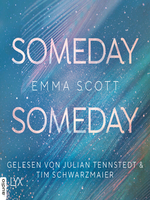 Titeldetails für Someday, Someday--Only-Love-Trilogie, Teil 3 nach Emma Scott - Warteliste